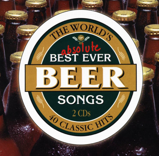 Various : The World's Absolute Best Ever Beer Songs (2xCD, Comp)