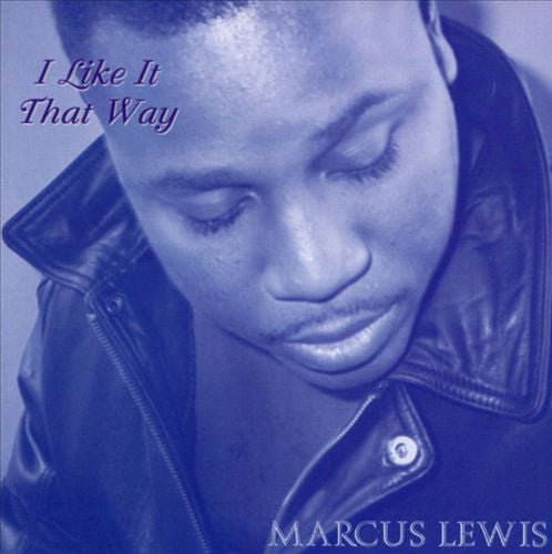 Marcus Lewis : I Like It That Way (CD, Album)