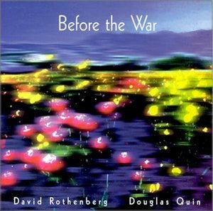 David Rothenberg, Douglas Quin : Before The War (CD, Album, Dig)
