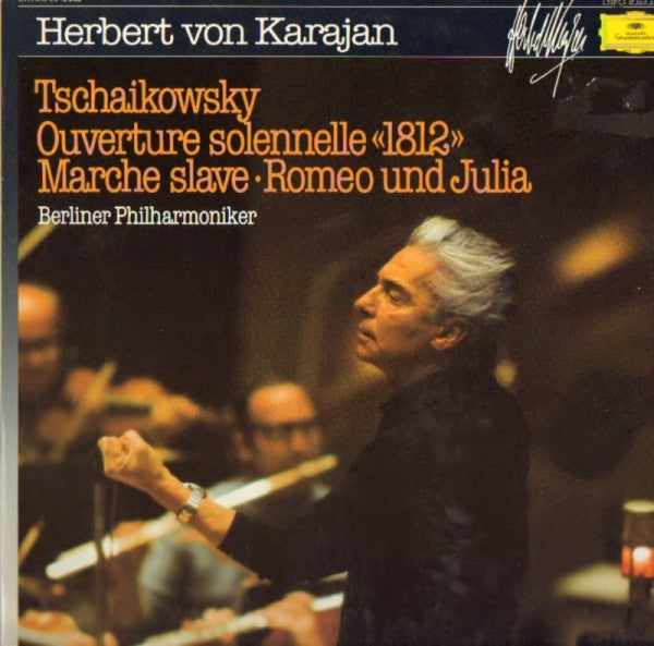 Pyotr Ilyich Tchaikovsky, Herbert Von Karajan, Berliner Philharmoniker : Ouverture Solennelle «1812»  •   Marche Slave  •   Romeo Und Julia (LP)