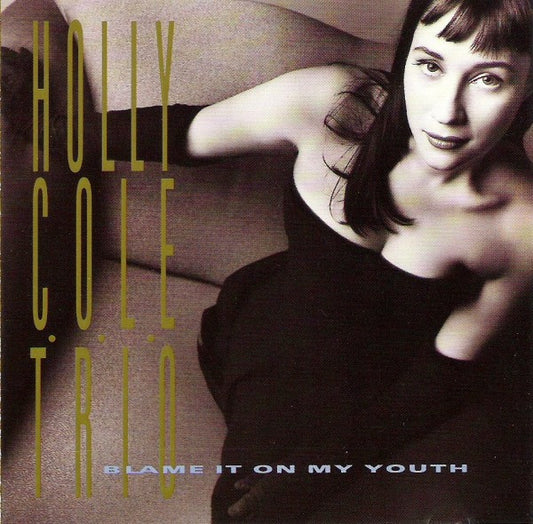 Holly Cole Trio : Blame It On My Youth (CD, Album)