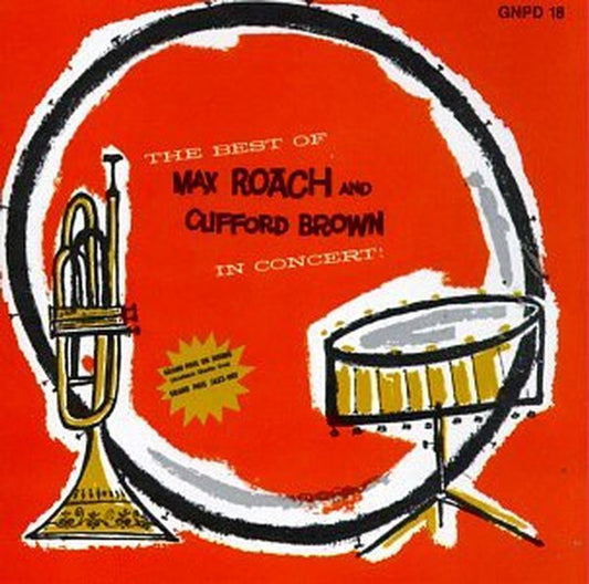 Max Roach And Clifford Brown* : The Best Of Max Roach And Clifford Brown In Concert! (CD, Album, RE)