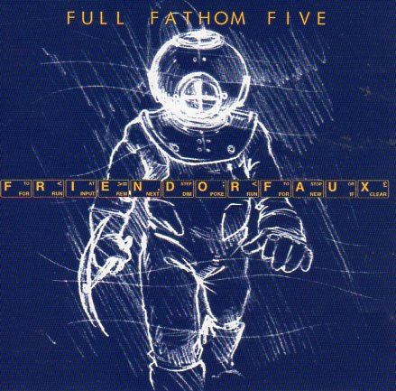 Full Fathom Five : Friend Or Faux (CD, EP)
