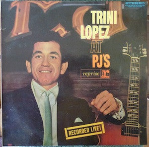Trini Lopez : Trini Lopez At PJ's (LP, Album, RE)
