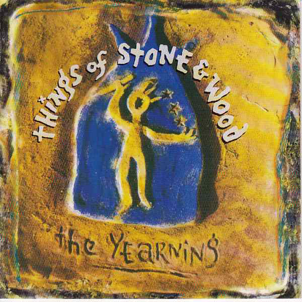 Things Of Stone & Wood : The Yearning (CD, Album)