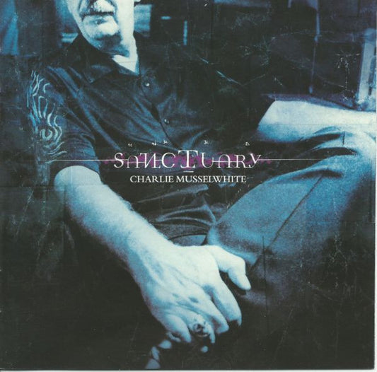 Charlie Musselwhite : Sanctuary (CD, Album, Copy Prot.)