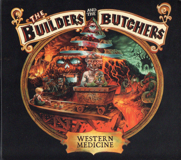 The Builders And The Butchers : Western Medicine (CD, Album, Dig)
