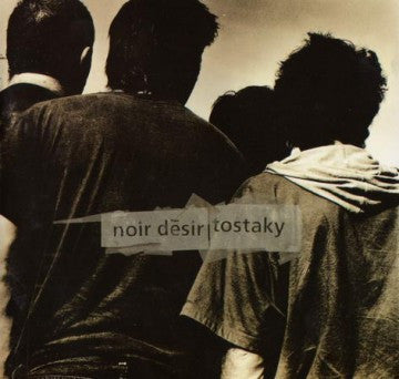 Noir Désir : Tostaky (CD, Album)
