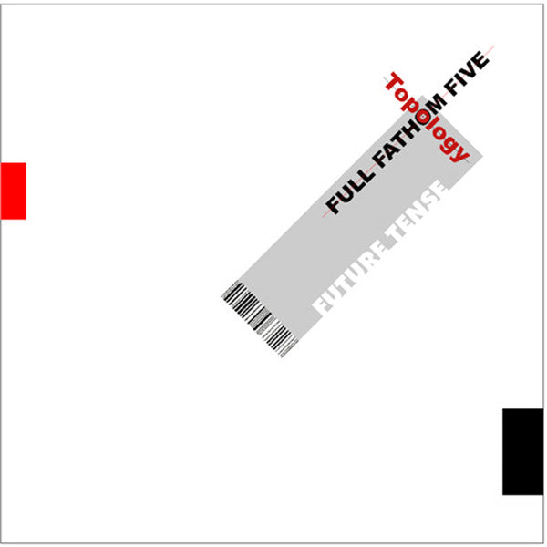 Full Fathom Five & Topology : Future Tense (CD)