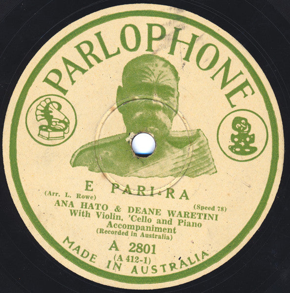 Ana Hato & Deane Waretini :  E Pari-Ra / Pokarekare (Shellac, 10")