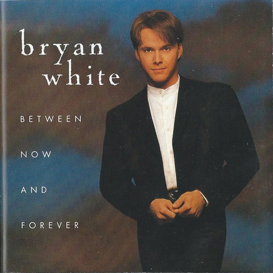 Bryan White : Between Now And Forever (CD, Album)