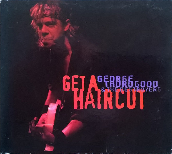 George Thorogood & The Destroyers : Get A Haircut (CD, Single, Dig)