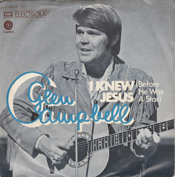 Glen Campbell : I Knew Jesus (Before He Was A Star) (7")