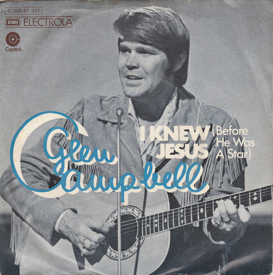 Glen Campbell : I Knew Jesus (Before He Was A Star) (7")