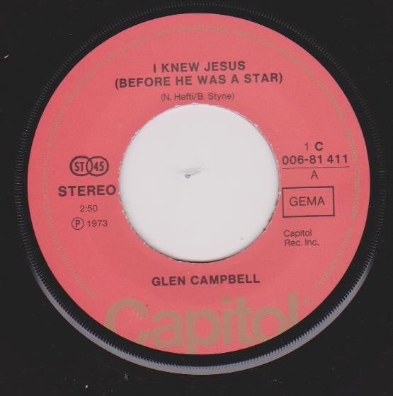 Glen Campbell : I Knew Jesus (Before He Was A Star) (7")