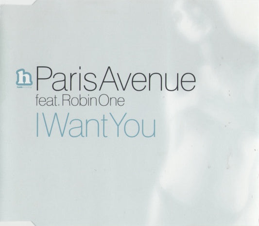 Paris Avenue Feat. Robin One : I Want You (CD, Maxi)