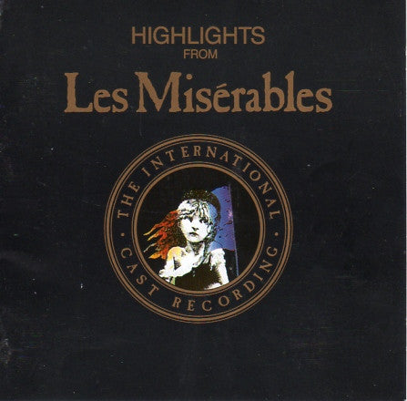 Alain Boublil & Claude Michel Schönberg* : Highlights From Les Misérables:  The International Cast Recording (CD)