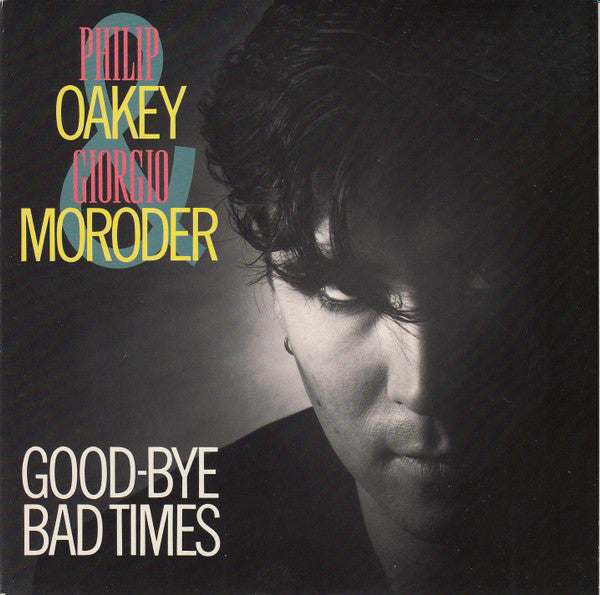Philip Oakey & Giorgio Moroder : Good-Bye Bad Times (7", Single)