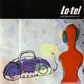 Lo-Tel : A Pop Song Saved My Life (CD, Single, Enh)