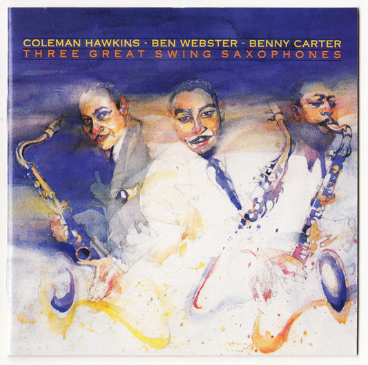 Coleman Hawkins / Ben Webster / Benny Carter : Three Great Swing Saxophones (CD, Comp, RM)
