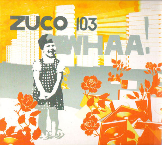 Zuco 103 : Whaa! (CD)