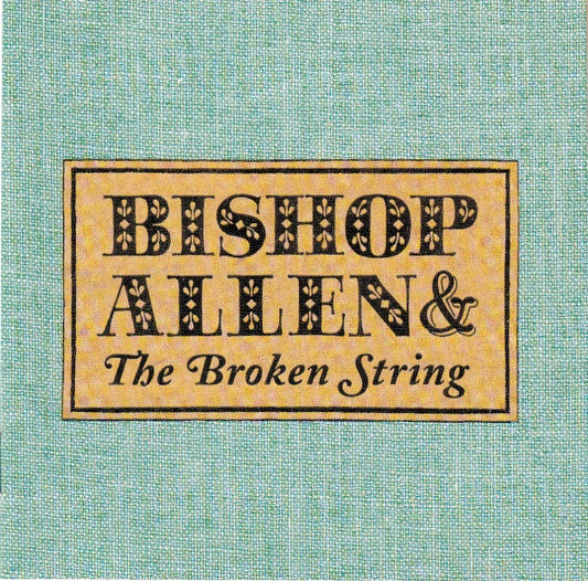 Bishop Allen : Bishop Allen & The Broken String (CD, Album)