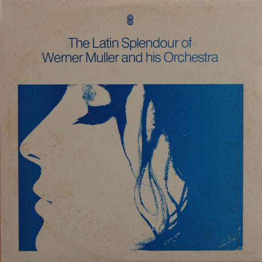 Werner Müller And His Orchestra* : The Latin Splendour Of Werner Müller And His Orchestra (LP, Album, Club, RE, Whi)