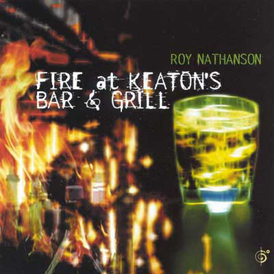 Roy Nathanson : Fire At Keaton's Bar & Grill (CD, Album)