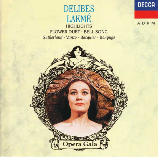 Léo Delibes / Joan Sutherland • Alain Vanzo • Gabriel Bacquier • Richard Bonynge : Lakmé - Highlights (Flower Duet • Bell Song) (CD, RM)