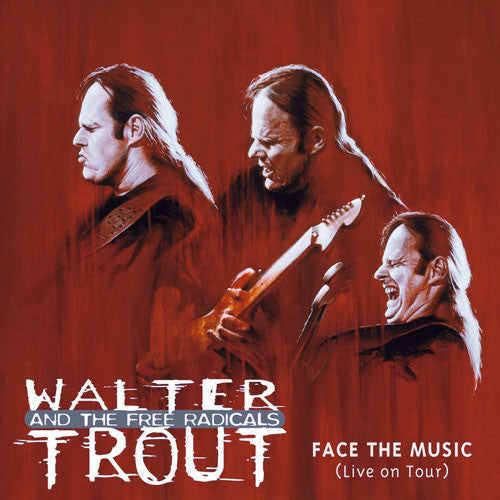 Walter Trout And The Free Radicals : Face The Music (Live On Tour) (CD, Album)