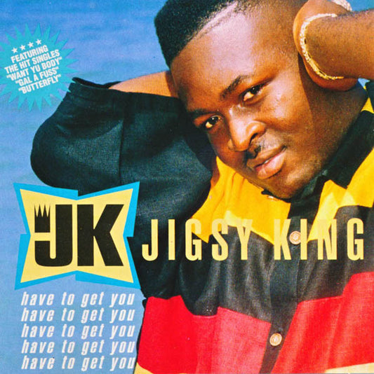 Jigsy King : Have To Get You (CD, Album)