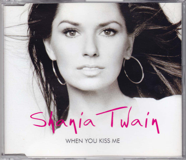 Shania Twain : When You Kiss Me (CD, Maxi, Enh)