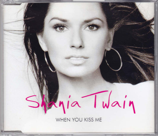 Shania Twain : When You Kiss Me (CD, Maxi, Enh)