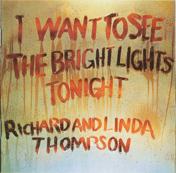 Richard & Linda Thompson : I Want To See The Bright Lights Tonight (CD, Album)