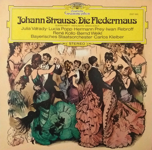 Johann Strauss* - Carlos Kleiber, Julia Varady*, Lucia Popp, Hermann Prey, Iwan Rebroff*, René Kollo, Bernd Weikl, Bayerisches Staatsorchester : Die Fledermaus / Querschnitt (LP, Album)