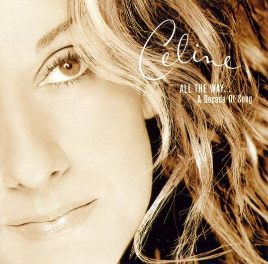 Celine Dion* : All The Way... A Decade Of Song (CD, Comp, RP)