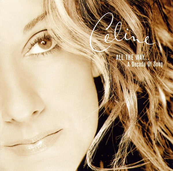 Celine Dion* : All The Way... A Decade Of Song (CD, Comp, RP)