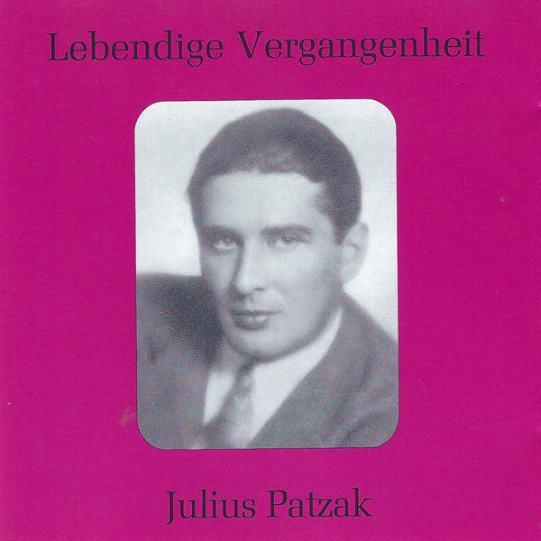 Julius Patzak : Lebendige Vergangenheit - Julius Patzak (CD, Comp, Mono)