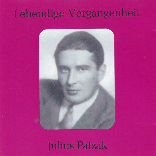 Julius Patzak : Lebendige Vergangenheit - Julius Patzak (CD, Comp, Mono)