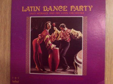 Lalo Morales And His Latin Orchestra : Latin Dance Party (LP, Album)