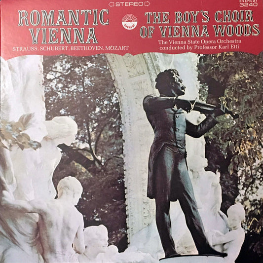Die Sängerknaben Vom Wienerwald, Orchester Der Wiener Staatsoper Conducted By Karl Etti : Romantic Vienna (LP)