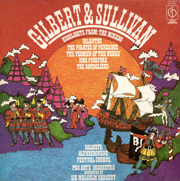 Gilbert & Sullivan - Glyndebourne Festival Chorus, Pro Arte Orchestra Of London Conducted By Sir Malcolm Sargent : Highlights From: The Mikado, Iolanthe, The Pirates Of Penzance, HMS Pinafore, The Gondoliers (LP, Comp)