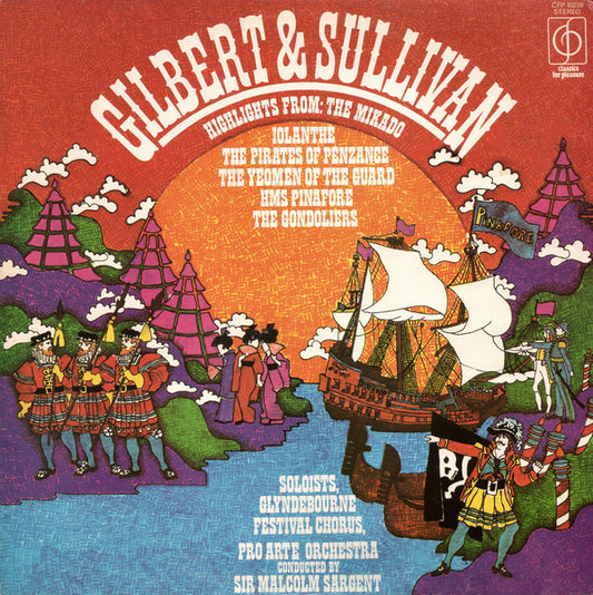 Gilbert & Sullivan - Glyndebourne Festival Chorus, Pro Arte Orchestra Of London Conducted By Sir Malcolm Sargent : Highlights From: The Mikado, Iolanthe, The Pirates Of Penzance, HMS Pinafore, The Gondoliers (LP, Comp)