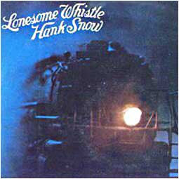 Hank Snow : Lonesome Whistle (LP, Album, RE)