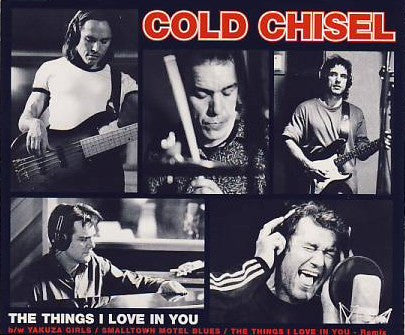 Cold Chisel : The Things I Love In You (CD, Maxi)