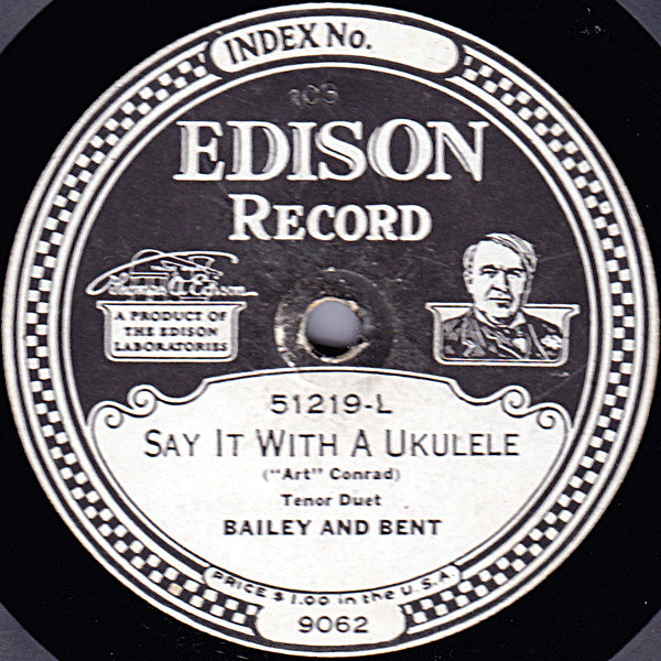 Walter Scanlan / Bailey And Bent : Marcheta (A Love Song Of Old Mexico) / Say It With A Ukulele (Edison Disc)