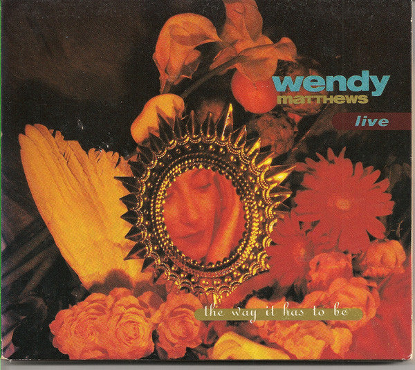 Wendy Matthews : The Way It Has To Be (CD, Album, Dig)