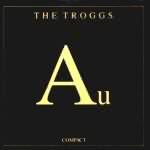 The Troggs : Au (CD, Album)