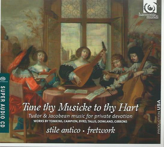 Stile Antico, Fretwork : Tune Thy Musicke To Thy Hart (SACD, Hybrid, Multichannel, Album)