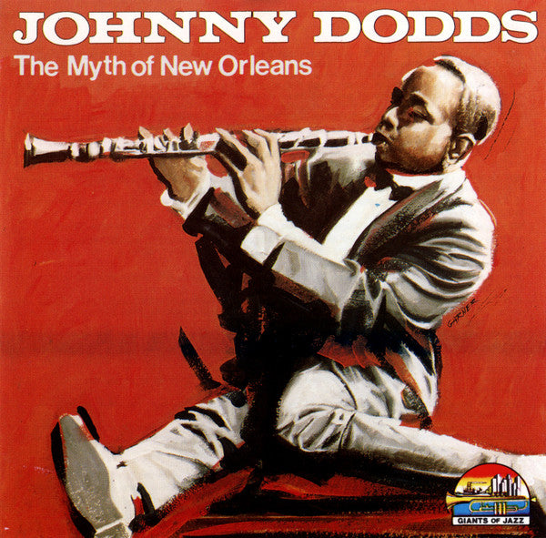 Johnny Dodds : The Myth Of New Orleans (CD, Comp)